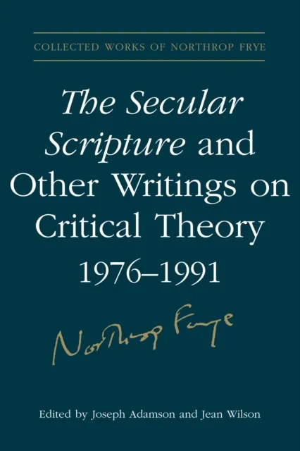 Secular Scripture and Other Writings on Critical Theory, 1976-1991