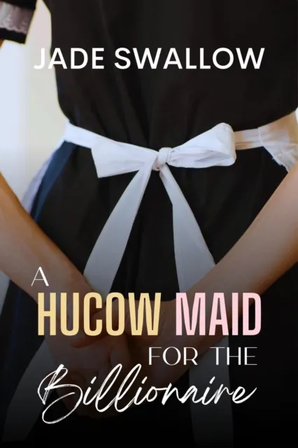 Hucow Maid for the Billionaire