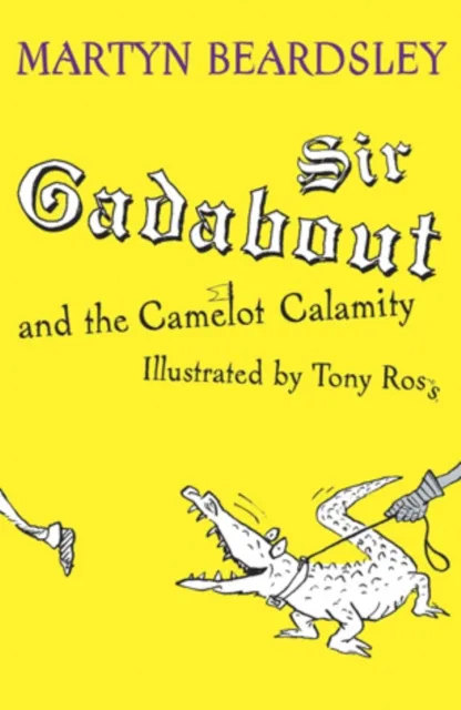 Sir Gadabout: Sir Gadabout and the Camelot Calamity