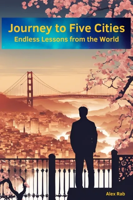 Journey to Five Cities: Endless Lessons from the World