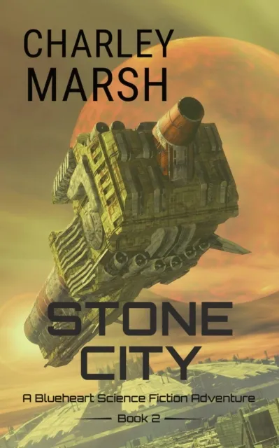 Stone City: A Blueheart Space Opera Adventure