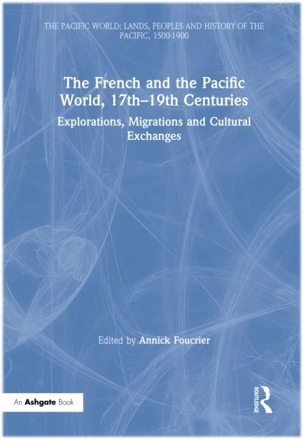 French and the Pacific World, 17th-19th Centuries