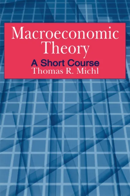 Macroeconomic Theory: A Short Course