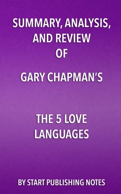 Summary, Analysis, and Review of Gary Chapman's The 5 Love Languages