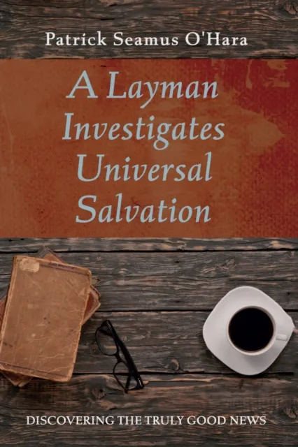 Layman Investigates Universal Salvation