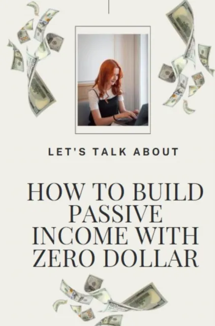 How to Build Passive Income with Zero Dollar