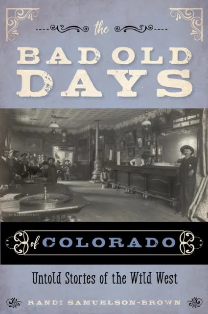 Bad Old Days of Colorado