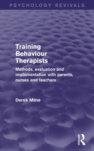 Training Behaviour Therapists (Psychology Revivals)