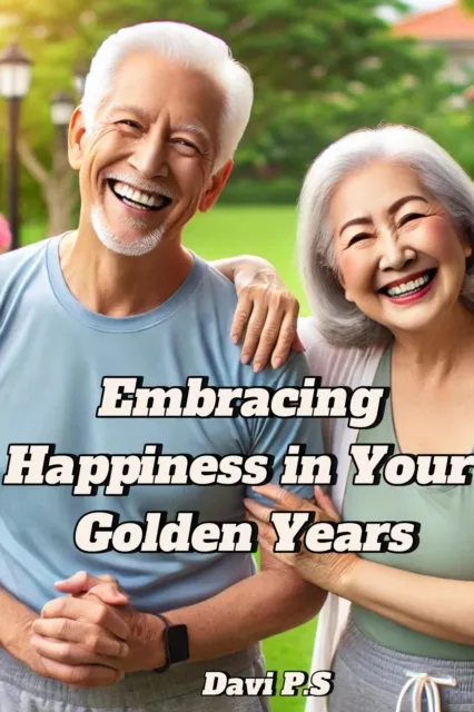 Embracing Happiness in Your Golden Years