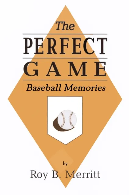 Perfect Game: Baseball Memories