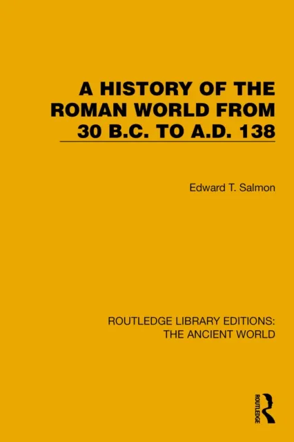 History of the Roman World from 30 B.C. to A.D. 138