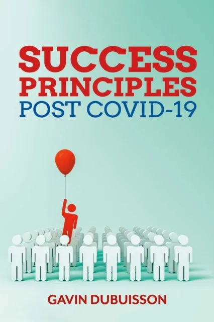 SUCCESS PRINCIPLES, POST COVID-19