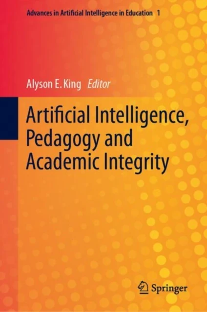 Artificial Intelligence, Pedagogy and Academic Integrity