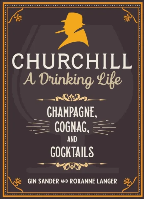 Churchill: A Drinking Life