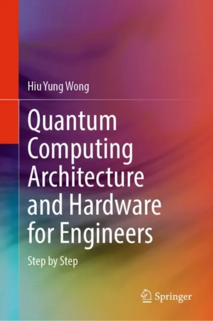 Quantum Computing Architecture and Hardware for Engineers