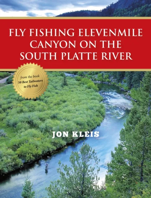 Fly Fishing Elevenmile Canyon on the South Platte River