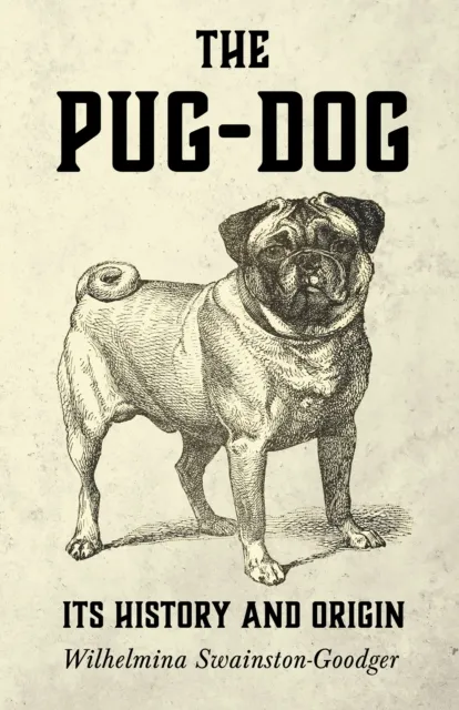 Pug-Dog - Its History and Origin
