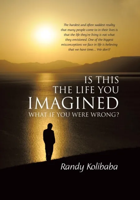 Is This the Life You Imagined: What if You Were wrong?