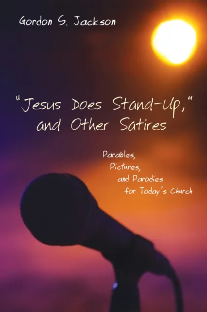 "Jesus Does Stand-Up," and Other Satires