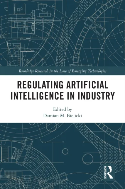 Regulating Artificial Intelligence in Industry
