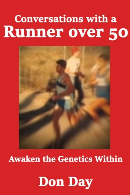 Conversations with a Runner over 50: Awaken the Genetics Within