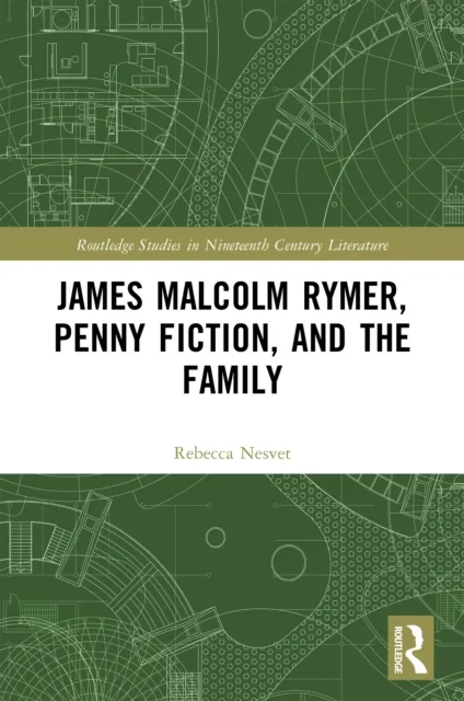 James Malcolm Rymer, Penny Fiction, and the Family