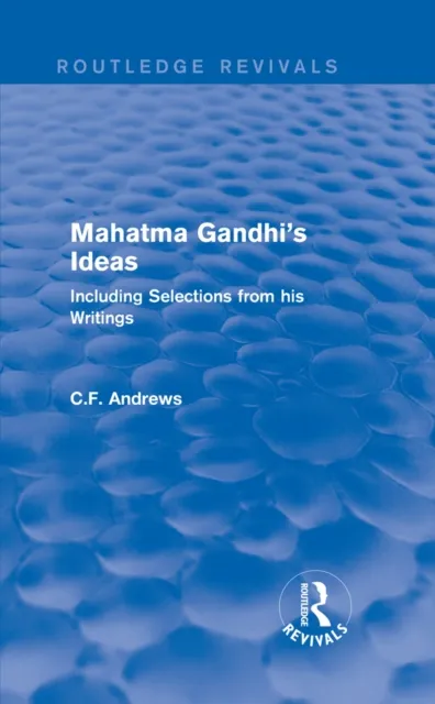 Routledge Revivals: Mahatma Gandhi's Ideas (1929)
