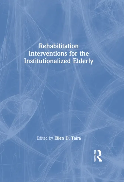 Rehabilitation Interventions for the Institutionalized Elderly
