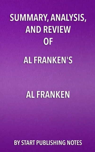 Summary, Analysis, and Review of Al Franken's Al Franken, Giant of the Senate