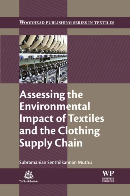 Assessing the Environmental Impact of Textiles and the Clothing Supply Chain
