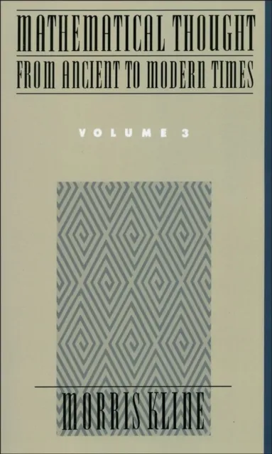 Mathematical Thought From Ancient to Modern Times, Volume 3
