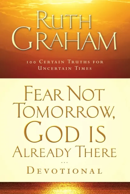 Fear Not Tomorrow, God Is Already There Devotional