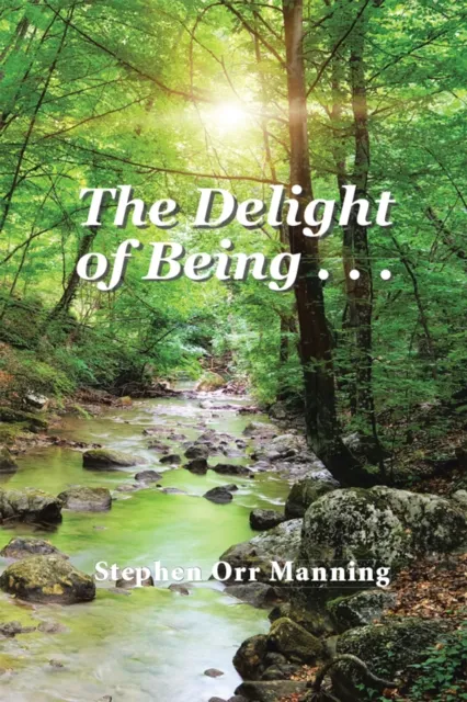 Delight of Being . . .