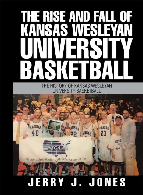 Rise and Fall of Kansas Wesleyan University Basketball
