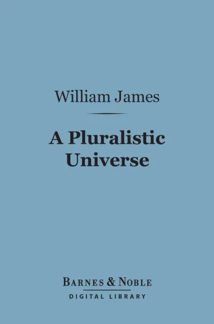 Pluralistic Universe (Barnes & Noble Digital Library)