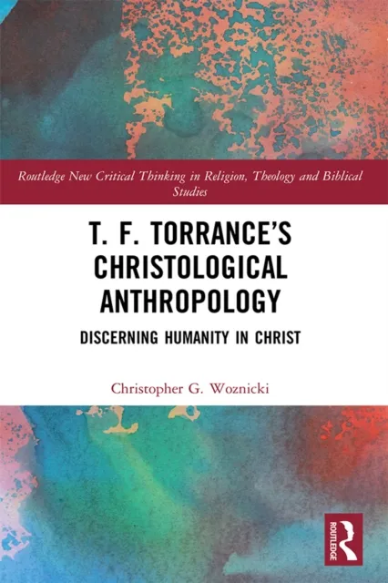 T. F. Torrance's Christological Anthropology