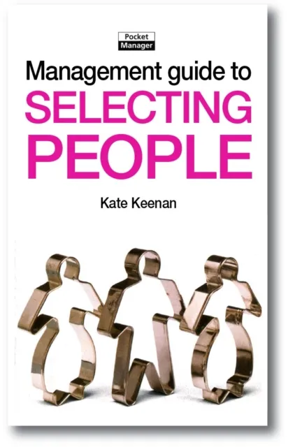The Management Guide to Selecting People