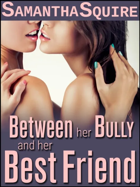 Between Her Bully and Her Best Friend