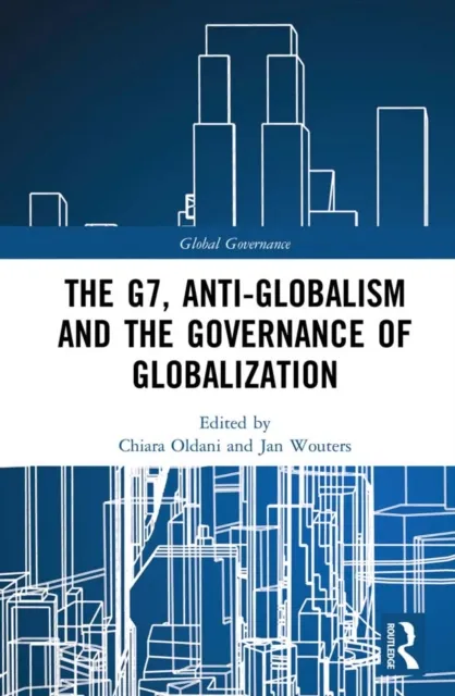 G7, Anti-Globalism and the Governance of Globalization