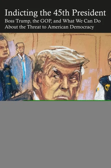 Indicting the 45th President