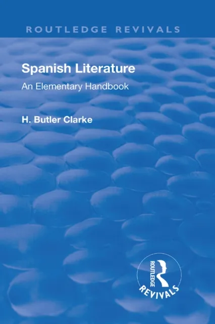 Revival: Spanish literature: An Elementary Handbook (1921)