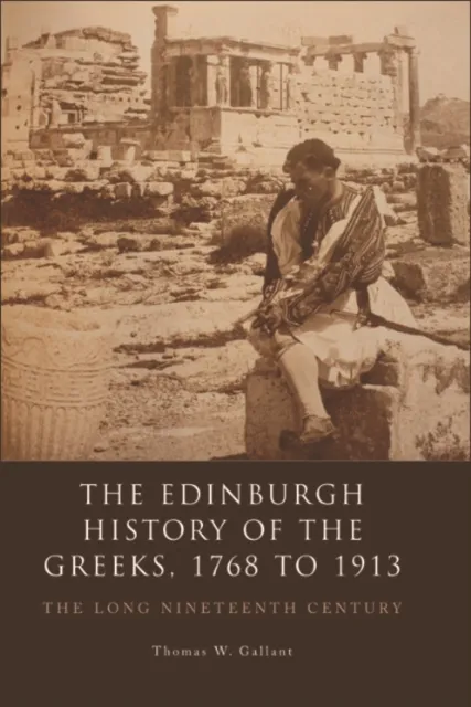 Edinburgh History of the Greeks, 1768 to 1913