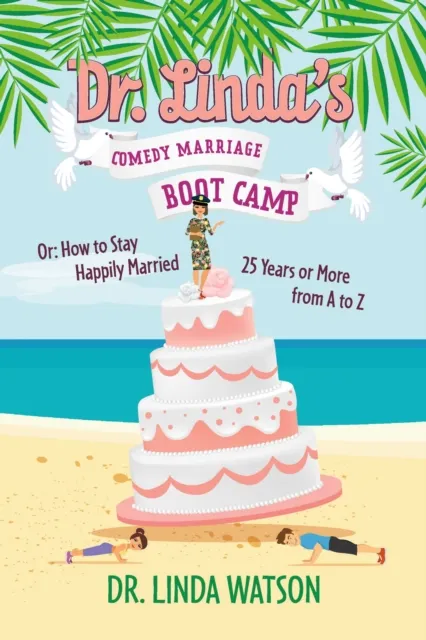 Dr. Linda's Comedy Marriage Boot Camp
