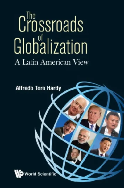 Crossroads Of Globalization, The: A Latin American View