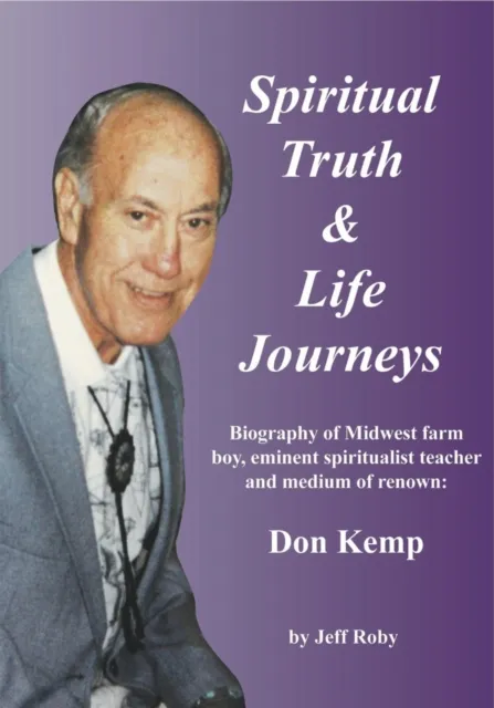 Spiritual Truth & Life Journeys: Biography of Don Kemp
