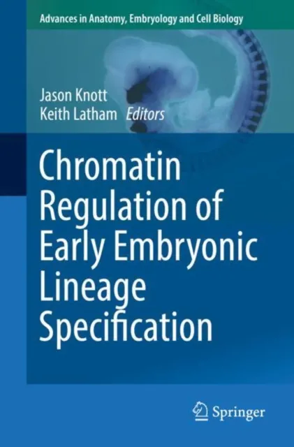 Chromatin Regulation of Early Embryonic Lineage Specification