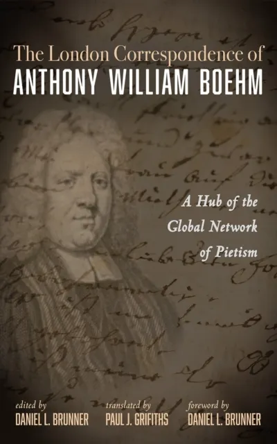 London Correspondence of Anthony William Boehm