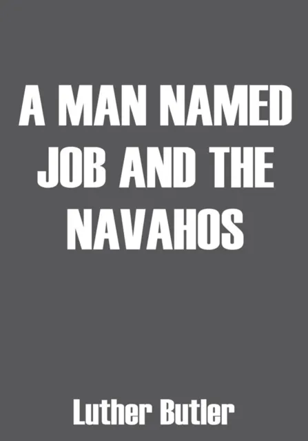 Man Named Job and the Navahos