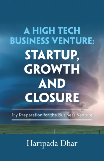 High-Tech Business Venture: Start-Up, Growth and Closure