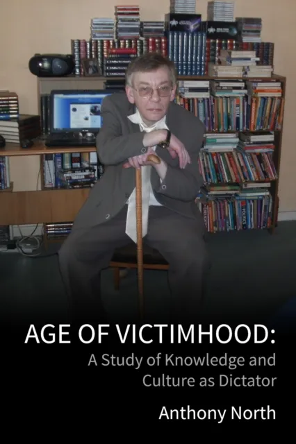 Age of Victimhood:  A Study of Knowledge and Culture as Dictator